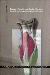 Recovery from Severe Mental Illnesses: Research Evidence and Implications for Practice, Volume 1