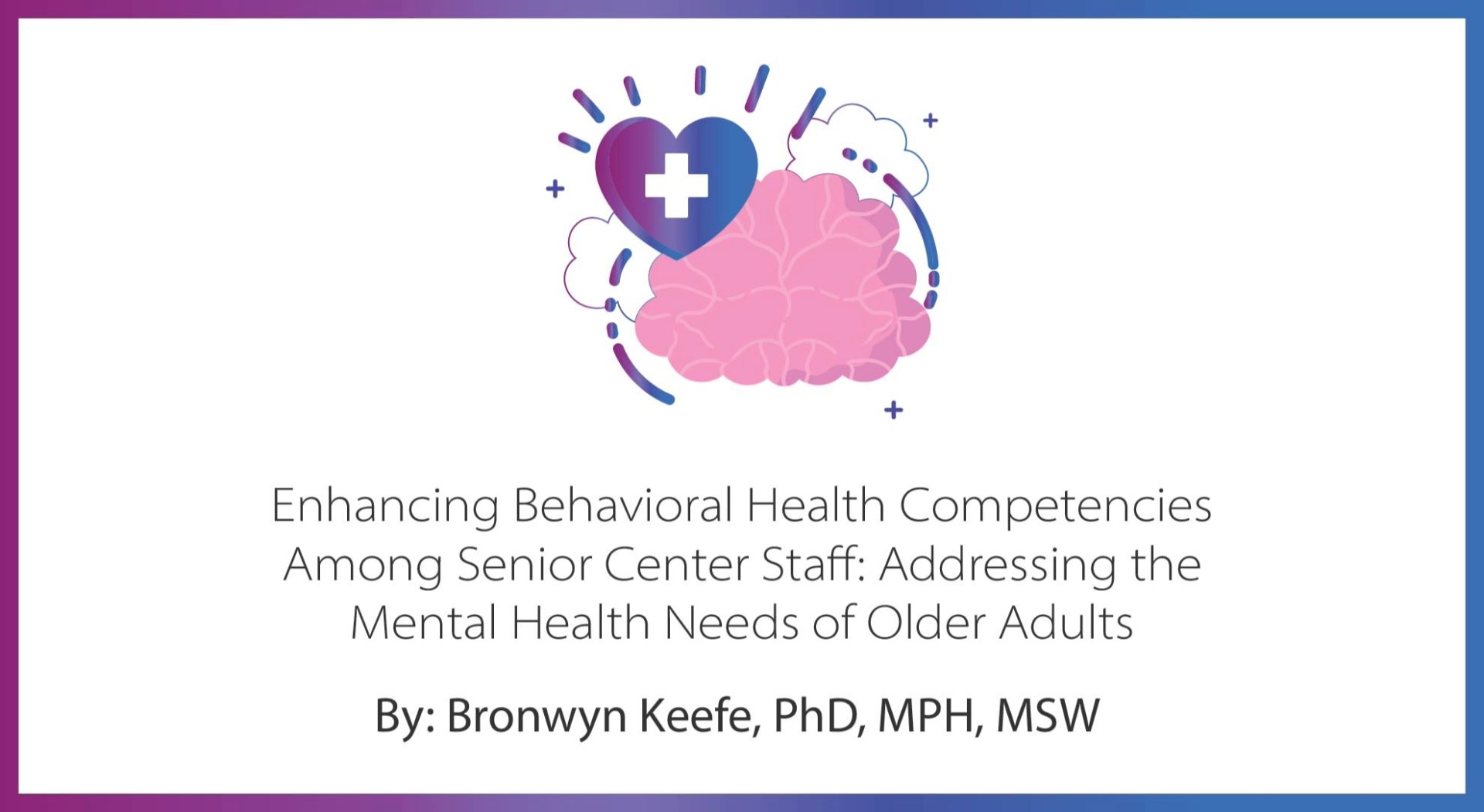 Enhancing Behavioral Health Competencies Among Senior Center Staff: Addressing the Mental Health Needs of Older Adults